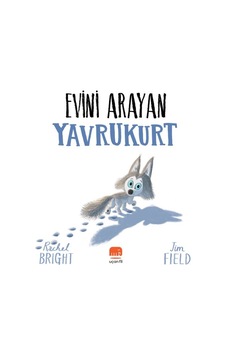Evini Arayan Yavrukurt - Rachel Bright - Uçan Fil Evini Arayan Yavrukurt - Rachel Bright - Uçan Fil