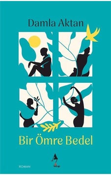 Bir Ömre Bedel / Damla Aktan Bir Ömre Bedel / Damla Aktan