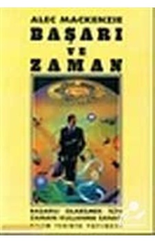 Başarı ve Zaman - Alec Mackenzie - Bilim Teknik Yayınevi