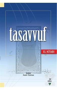 Tasavvuf el Kitabı /kadir Özköse.ahmet Ögke.dilaver Tasavvuf el Kitabı /kadir Özköse.ahmet Ögke.dilaver