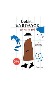 Dedektif Vardayok Ne Var Ne Yok! - Luca Doninelli - Domingo Yayınevi Dedektif Vardayok Ne Var Ne Yok! - Luca Doninelli - Domingo Yayınevi