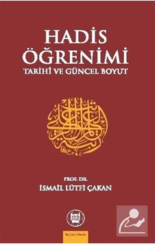 Hadis Öğrenimi - İsmail Lütfi Çakan - M. Ü. İlahiyat Fakültesi Vakfı Yayı Hadis Öğrenimi - İsmail Lütfi Çakan - M. Ü. İlahiyat Fakültesi Vakfı Yayı