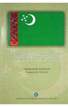 Türkmen Nakyllary We Atalar Sözı / Gurbandurdy Geldiyew Türkmen Nakyllary We Atalar Sözı / Gurbandurdy Geldiyew