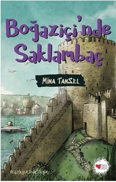 Boğaziçi'nde Saklambaç - Mina Tansel - Can Çocuk Yayınları Boğaziçi'nde Saklambaç - Mina Tansel - Can Çocuk Yayınları