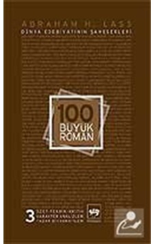 100 Büyük Roman 3 - Abraham H. Lass - Ötüken Neşriyat 100 Büyük Roman 3 - Abraham H. Lass - Ötüken Neşriyat
