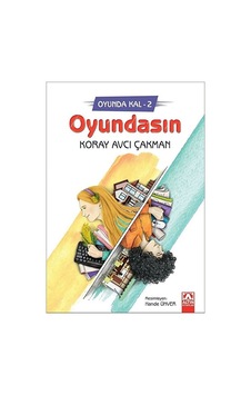 Oyundasın - Oyunda Kal 2 / Koray Avcı Çakman / Altın Kitaplar / 9789752126237