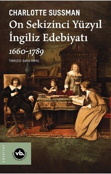On Sekizinci Yüzyıl İngiliz Edebiyatı 1660-1789 / Charlotte Su... On Sekizinci Yüzyıl İngiliz Edebiyatı 1660-1789 / Charlotte Su...