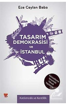 Tasarım Demokrasisi ve İstanbul / Ece Ceyhan Baba