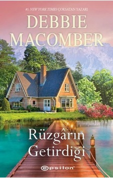 Rüzgarın Getirdiği - Debbie Macomber - Epsilon Yayınevi
