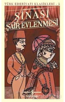 Şair Evlenmesi-Türk Edebiyatı Klasikleri 5 - Şinasi - İş Bankası Kültür Yayınları