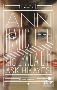 Mercankitap Sicilya'Da Bir Aşk Hikayesi Klasik Kadınlar / Ann Radcliffe Mercankitap Sicilya'Da Bir Aşk Hikayesi Klasik Kadınlar / Ann Radcliffe