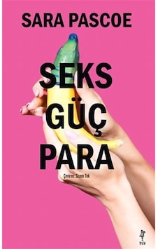 Seks Güç Para - Sara Pascoe - Flu Kitap
