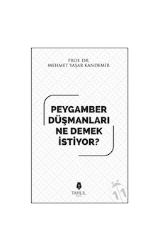 Peygamber Düşmanları Ne Demek İstiyor? - Mehmet Yaşar Kandemir - Tahlil Yayınları