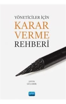 Yöneticiler İçin Karar Verme Rehberi / Kolektif Yöneticiler İçin Karar Verme Rehberi / Kolektif