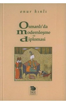 Osmanlı'Da Modernleşme Ve Diplomasi Onur Kınlı Imge 480087491 Osmanlı'Da Modernleşme Ve Diplomasi Onur Kınlı Imge 480087491
