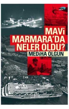 Mavi Marmara’Da Neler Oldu ? - Mediha Olgun 9786055596651 Mavi Marmara’Da Neler Oldu ? - Mediha Olgun 9786055596651