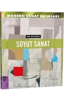 Modern Sanat Akımları: Soyut Sanat / Mel Gooding
