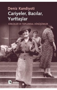 Cariyeler Bacılar Yurttaşlar - Deniz Kondiyoti - Metis Yayınları