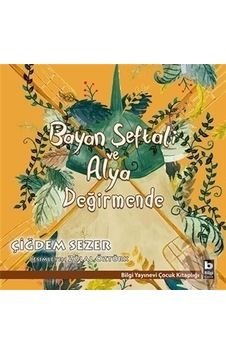 Bilgi Yayınları Bayan Şeftali ve Alya Değirmende