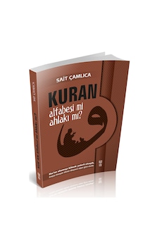 KURAN ALFABESİ Mİ AHLAKI MI? KURAN ALFABESİ Mİ AHLAKI MI?