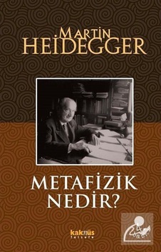 Metafizik Nedir? / Martin Heidegger 9789756963296 Metafizik Nedir? / Martin Heidegger 9789756963296