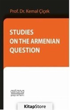 Studies On The Armenian Question - Kemal Çiçek - Astana Yayınları Studies On The Armenian Question - Kemal Çiçek - Astana Yayınları
