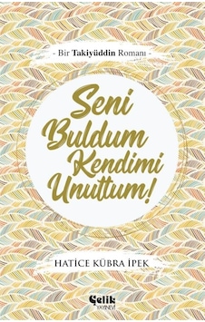 Seni Buldum Kendimi Unuttum - Hatice Kübra Ipek Seni Buldum Kendimi Unuttum - Hatice Kübra Ipek