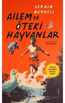 Ailem Ve Öteki Hayvanlar / Korfu Üçlemesi Birinci Kitap / Gera... Ailem Ve Öteki Hayvanlar / Korfu Üçlemesi Birinci Kitap / Gera...