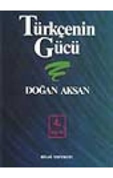 Türkçenin Gücü - Doğan Aksan - Bilgi Yayınevi Türkçenin Gücü - Doğan Aksan - Bilgi Yayınevi