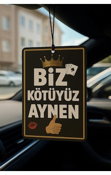 Biz Kötüyüz Aynen Oto Kokusu - Dekoratif Araç Kokusu Ve Aksesuarı
