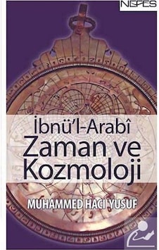 İbnü'l Arabi Zaman ve Kozmoloji / Muhammed Hacı Yusuf 9786055902377