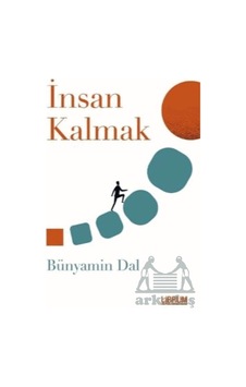 İnsan Kalmak Librum Kitap Bünyamin Dal İnsan Kalmak Librum Kitap Bünyamin Dal