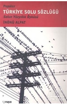 Popüler Türkiye Solu Sözlüğü Solun Yüzyıllık Öyküsü May...