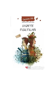 Gazete Fısıltıları - Sevim Ak - Can Çocuk Yayınları Gazete Fısıltıları - Sevim Ak - Can Çocuk Yayınları