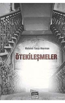 Ötekileşmeler - Mehmet Tanju Akerman - Siyah Beyaz