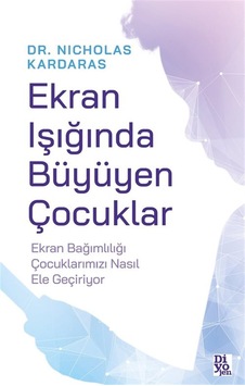 Ekran Işığında Büyüyen Çocuklar / Nicholas Kardaras Ekran Işığında Büyüyen Çocuklar / Nicholas Kardaras