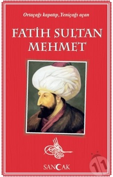 Fatih Sultan Mehmet-Ortaçağı Kapatıp Yeniçağı Açan- Sancak Fatih Sultan Mehmet-Ortaçağı Kapatıp Yeniçağı Açan- Sancak