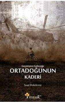 Geçmişten Geleceğe Ortadoğunun Kaderi - Rzır-595288 Geçmişten Geleceğe Ortadoğunun Kaderi - Rzır-595288