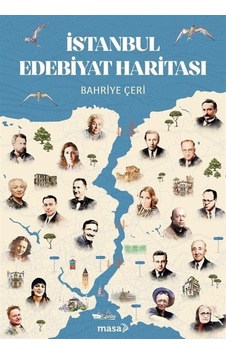 İstanbul Edebiyat Haritası / Bahriye Çeri İstanbul Edebiyat Haritası / Bahriye Çeri