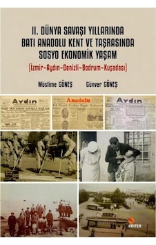2. Dünya Savaşı Yıllarında Batı Anadolu Kent Ve Taşrasında Sosyo 2. Dünya Savaşı Yıllarında Batı Anadolu Kent Ve Taşrasında Sosyo