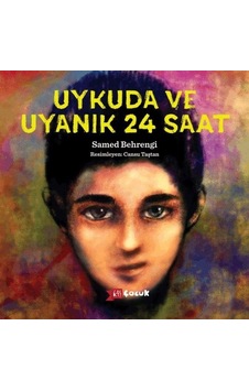 Uykuda ve Uyanık 24 Saat - Samed Behrengi - Altıkırkbeş Basın Yayın