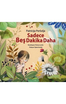 Sadece Beş Dakika Daha - Patricija Persolja - Yeni İnsan Yayınevi Sadece Beş Dakika Daha - Patricija Persolja - Yeni İnsan Yayınevi