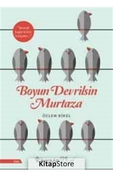 Boyun Devrilsin Murtaza / Özlem Binel