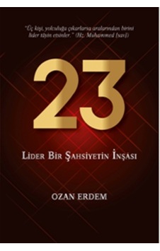 23-Lider Bir Şahsiyetin İnşası - Ozan Erdem - Altınordu 23-Lider Bir Şahsiyetin İnşası - Ozan Erdem - Altınordu