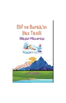 Elif Ve Burak'ın Yaz Tatili "niksar Macerası" / Cemile Gamsız Elif Ve Burak'ın Yaz Tatili "niksar Macerası" / Cemile Gamsız
