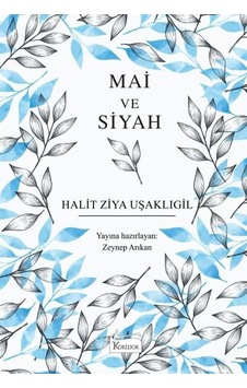 Mai ve Siyah - Bez Ciltli - Halid Ziya Uşaklıgil - Koridor Yayıncılık Mai ve Siyah - Bez Ciltli - Halid Ziya Uşaklıgil - Koridor Yayıncılık