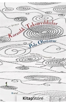 Kitapstore Karanlık Takımyıldızlar / Pola Oloixarac Kitapstore Karanlık Takımyıldızlar / Pola Oloixarac
