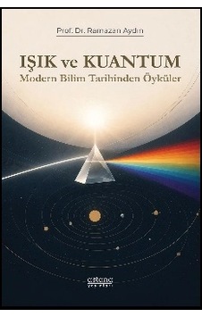 Işık Ve Kuantum - Modern Bilim Tarihinden Kesitler