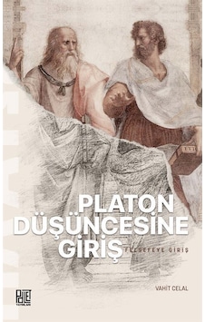 Platon Düşüncesine Giriş Felsefeye Giriş / Vahit Celal