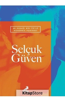 68 Kuşağı Bir İTÜ'lü Mühendis Portresi: Selçuk Güven- Erdem Yayınları
